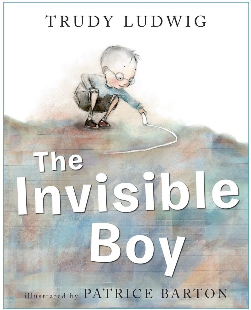 The Invisible Boy by Trudy Ludwig The Invisible Boy by Trudy Ludwig book cover social skills books for kids