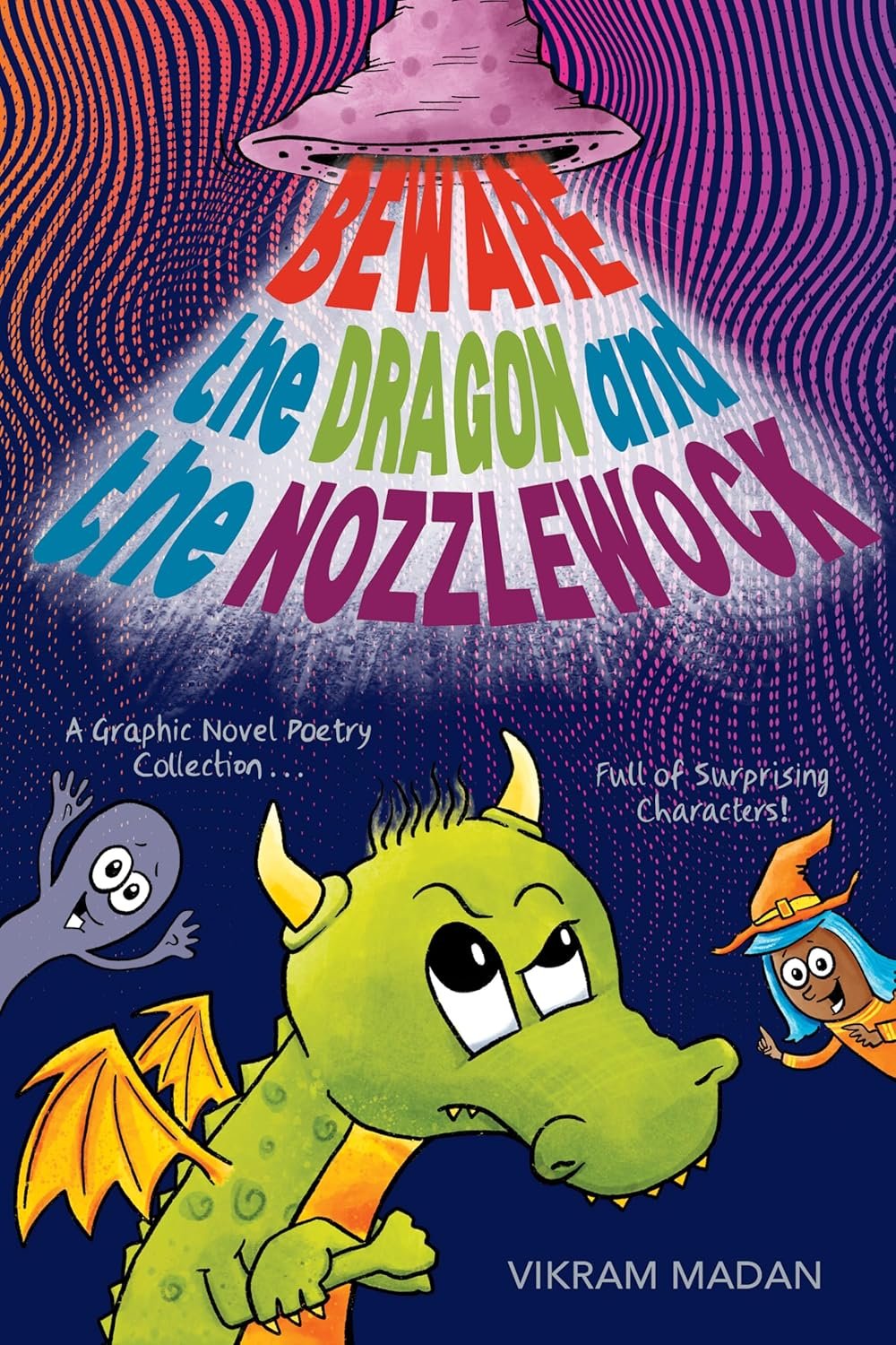 Beware the Dragon and the Nozzlewock by Vikram Madan