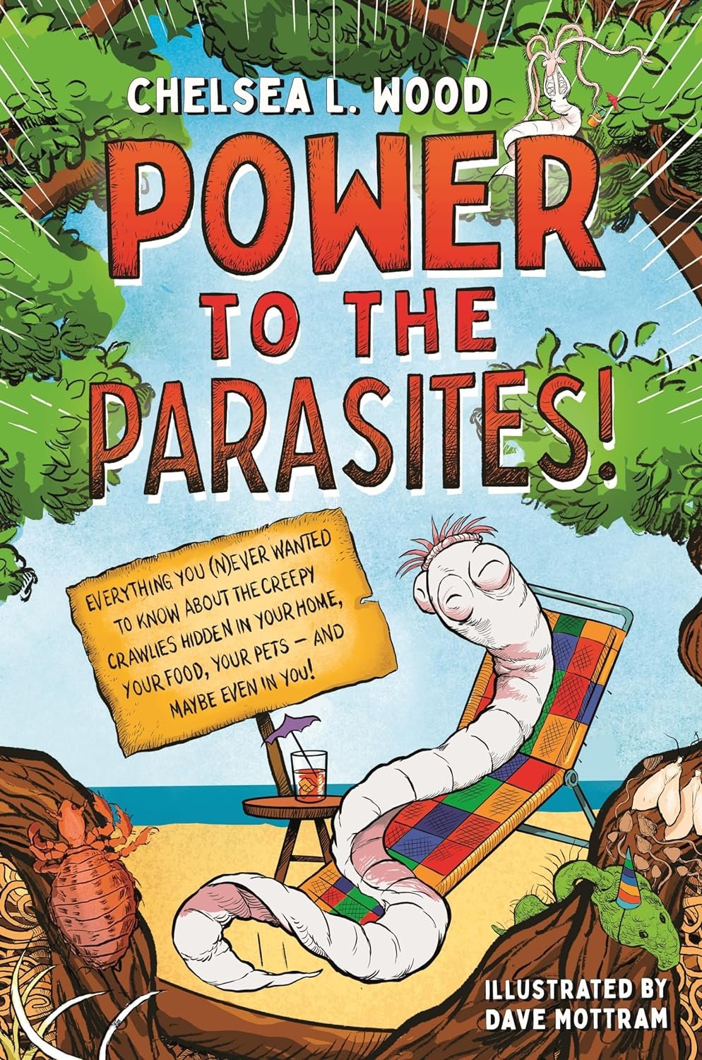 Power to the Parasites! by Chelsea L. Wood, illustrated Dave Mottram