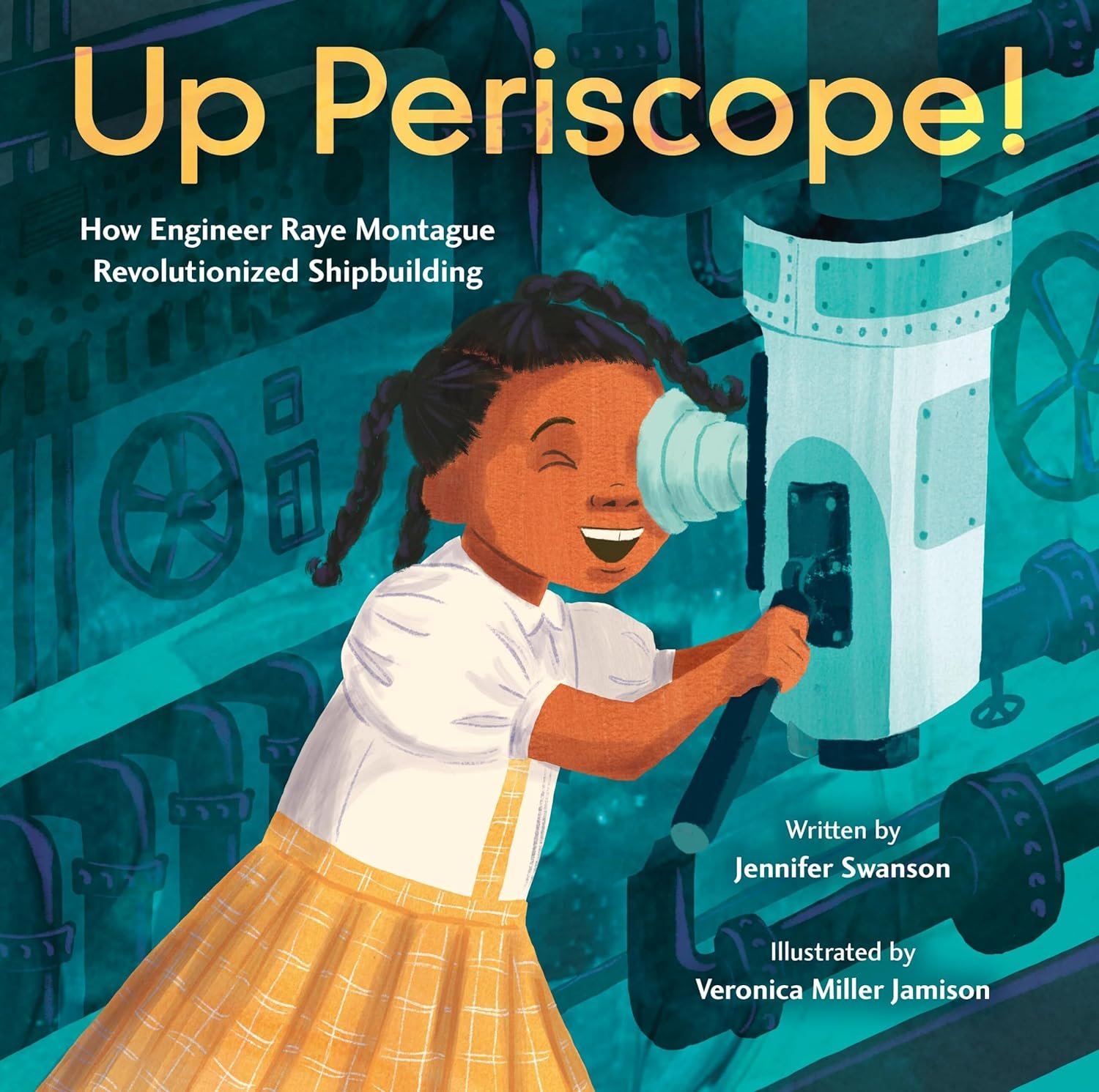 Up Periscope! by Jennifer Swanson, illustrated by Veronica Miller Jamison