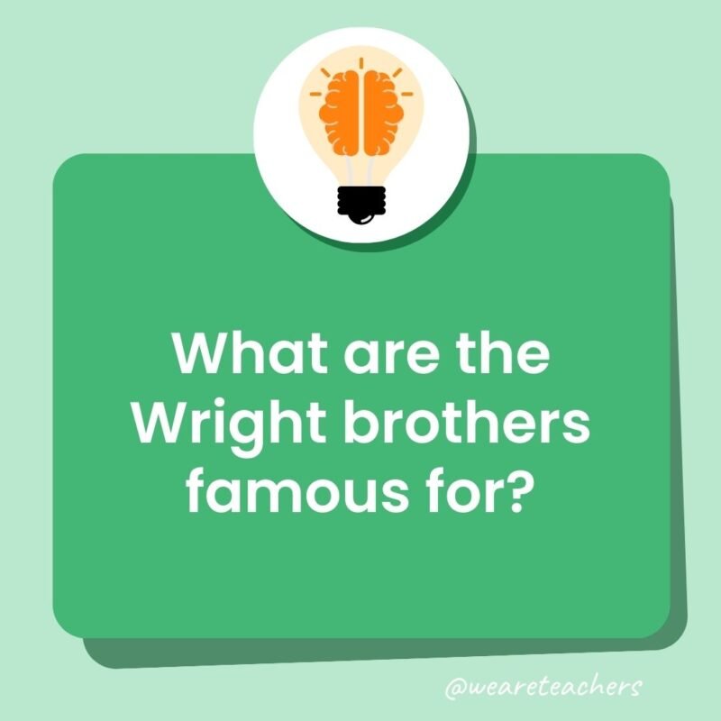 Trivia questions for kids: What are the Wright brothers famous for?
