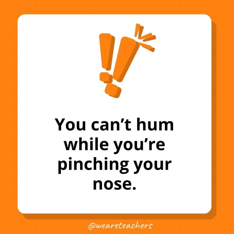 You can't hum while you're pinching your nose. 