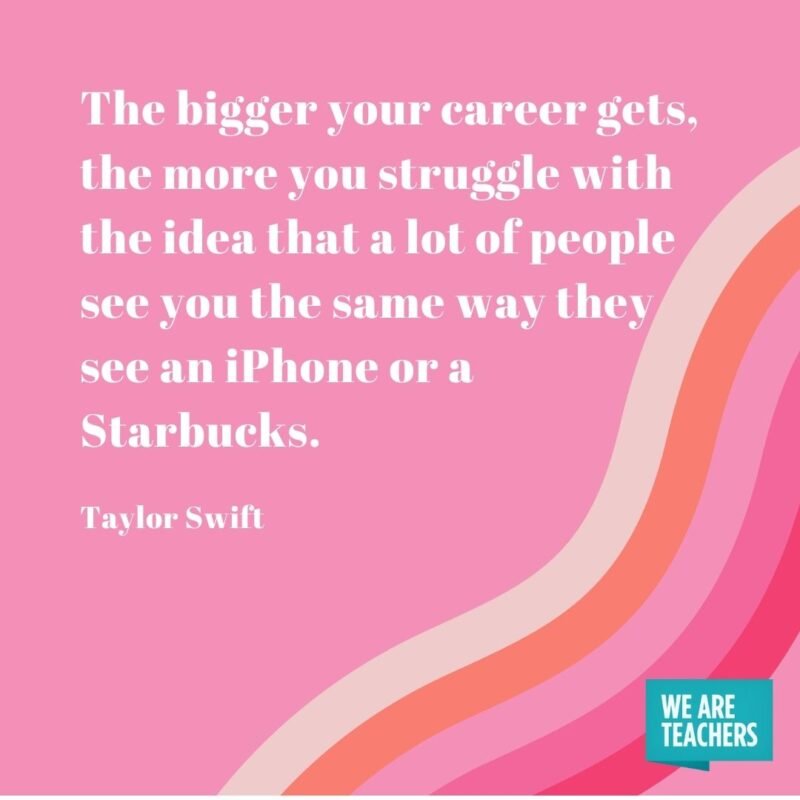 The bigger your career gets, the more you struggle with the idea that a lot of people see you the same way they see an iPhone or a Starbucks.