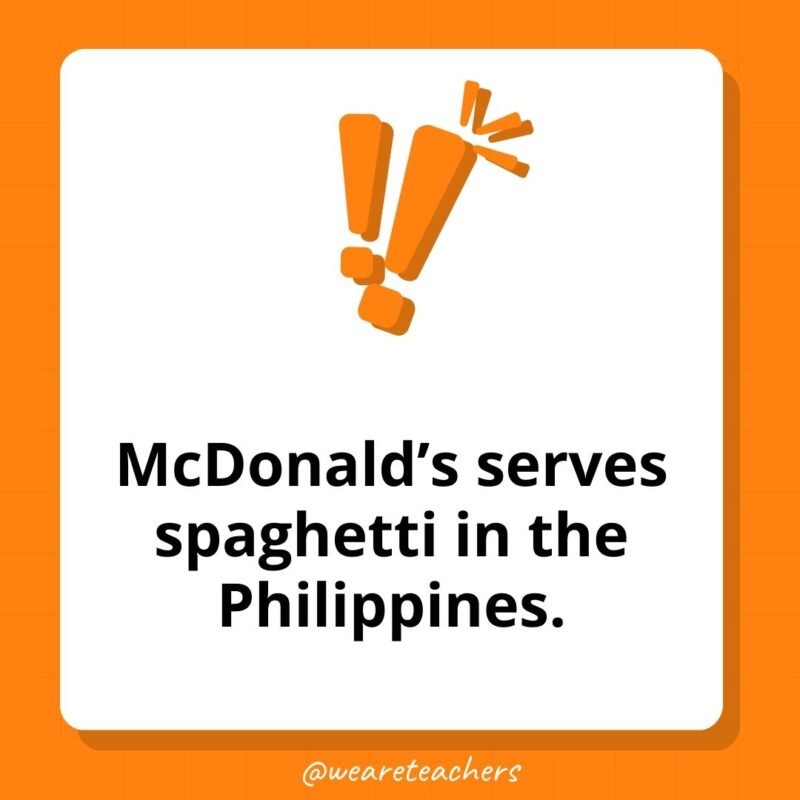 McDonald’s serves spaghetti in the Philippines. 