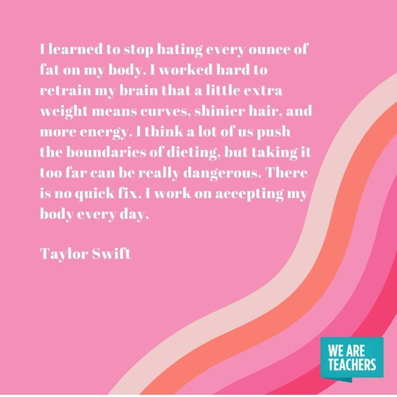 I learned to stop hating every ounce of fat on my body. I worked hard to retrain my brain that a little extra weight means curves, shinier hair, and more energy. I think a lot of us push the boundaries of dieting, but taking it too far can be really dangerous. There is no quick fix. I work on accepting my body every day.
