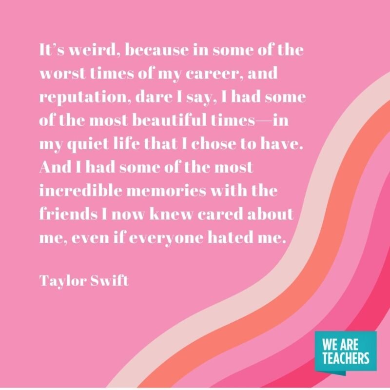 It’s weird, because in some of the worst times of my career, and reputation, dare I say, I had some of the most beautiful times—in my quiet life that I chose to have. And I had some of the most incredible memories with the friends I now knew cared about me, even if everyone hated me. —Rolling Stone