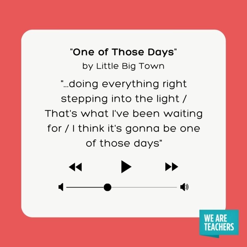 One of Those Days by Little Big Town- school-appropriate songs