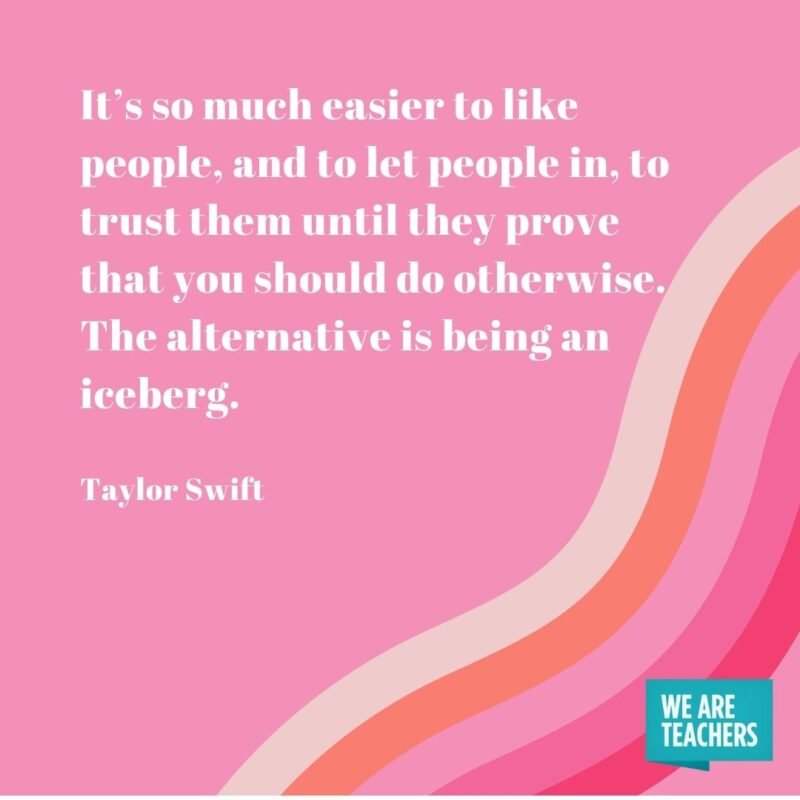 It’s so much easier to like people, and to let people in, to trust them until they prove that you should do otherwise. The alternative is being an iceberg. 