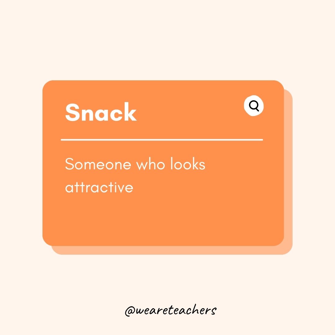 Snack

Someone who looks attractive