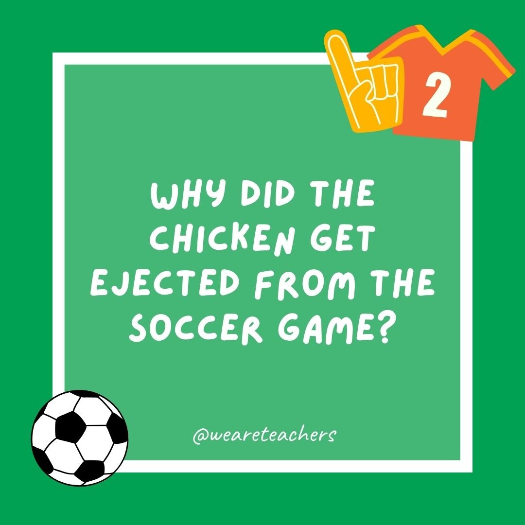 Why did the chicken get ejected from the soccer game?
