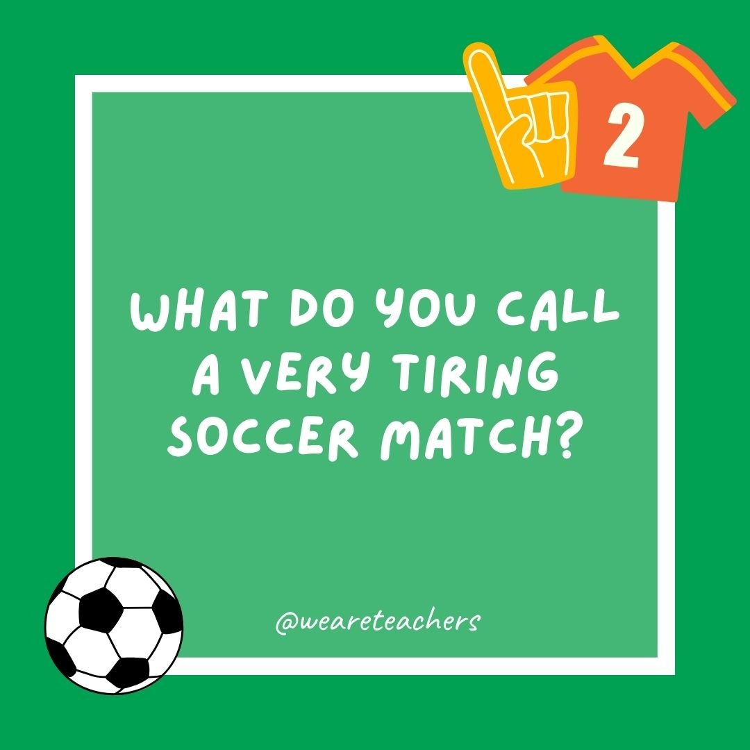 What do you call a very tiring soccer match?
