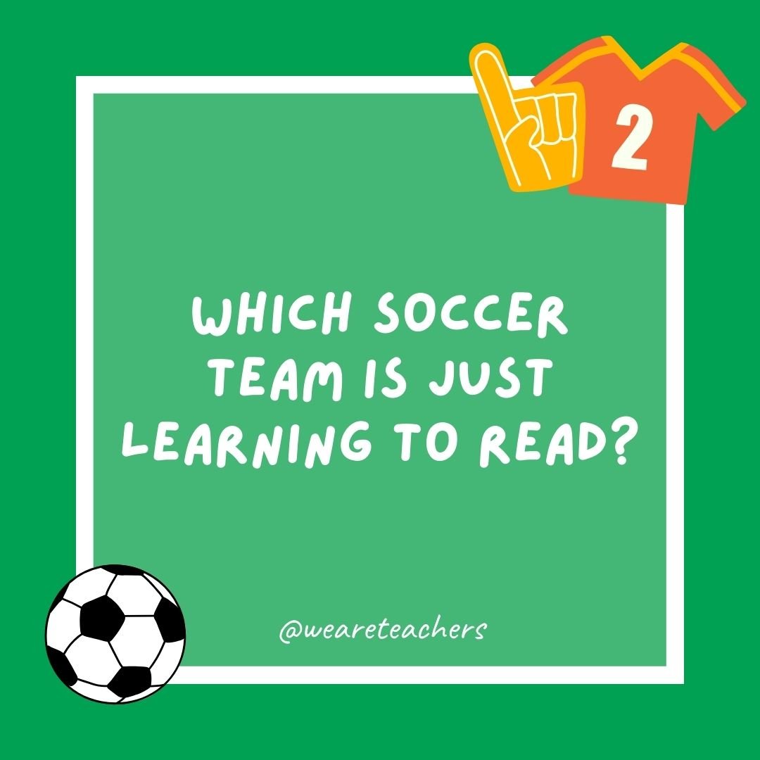 Which soccer team is just learning to read?
