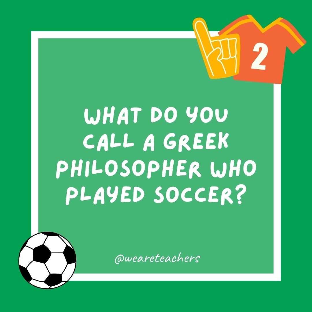 What do you call a Greek philosopher who played soccer?

