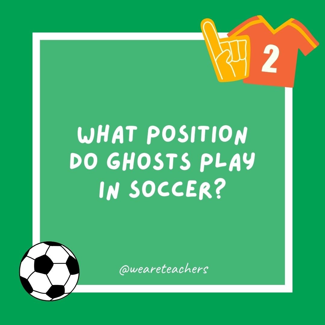 What position do ghosts play in soccer?
