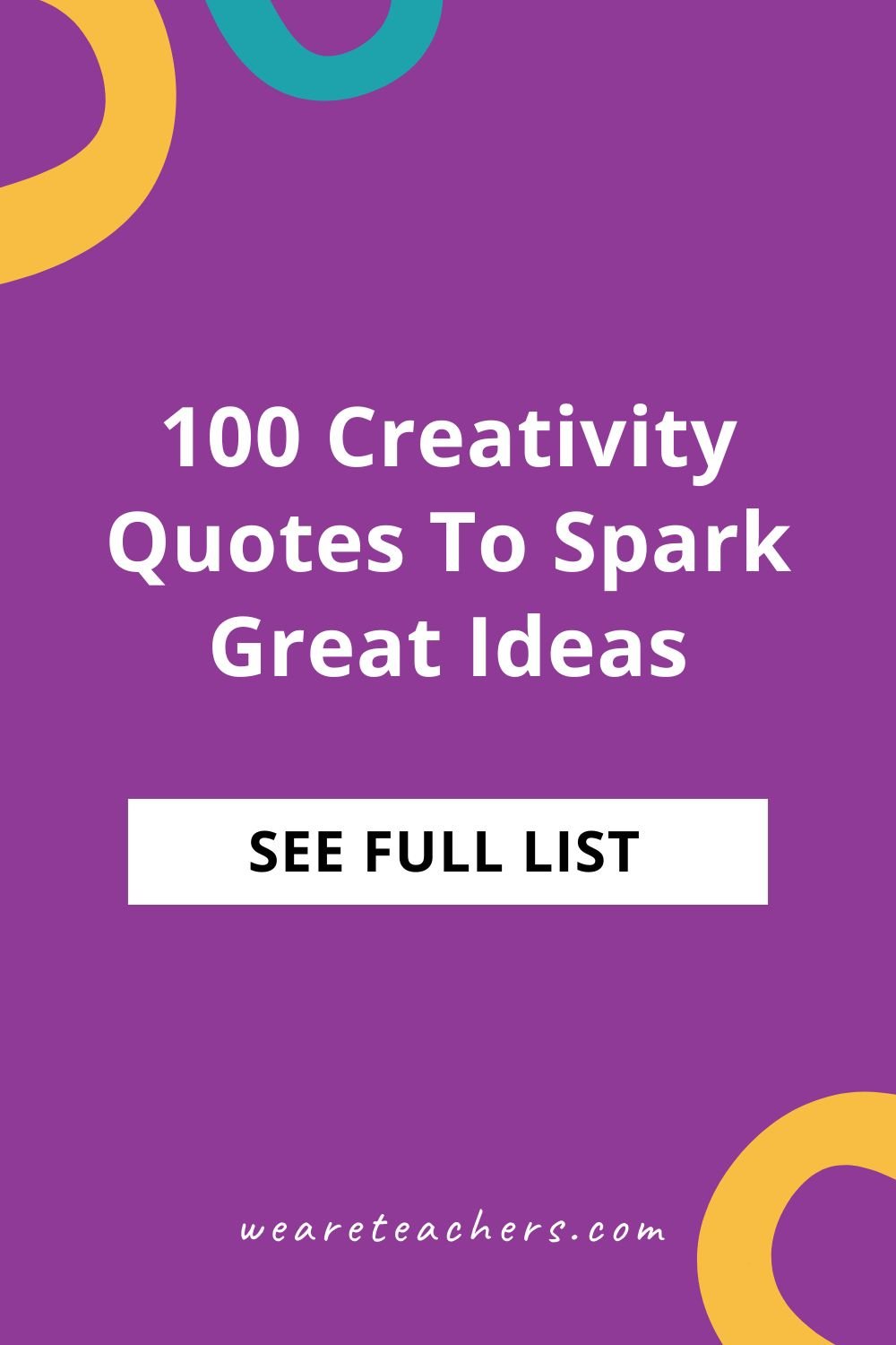 creativity quotes Whether you're brainstorming big ideas or overcoming writer's block, these creativity quotes may be the spark you need!