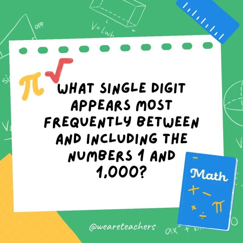10. What single digit appears most frequently between and including the numbers 1 and 1,000?- math brain teasers