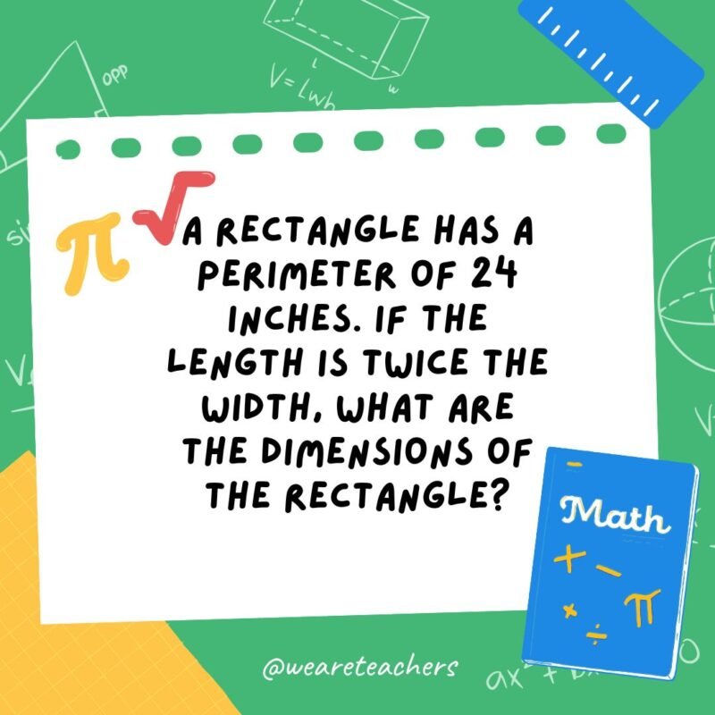 A rectangle has a perimeter of 24 inches. If the length is twice the width, what are the dimensions of the rectangle?
