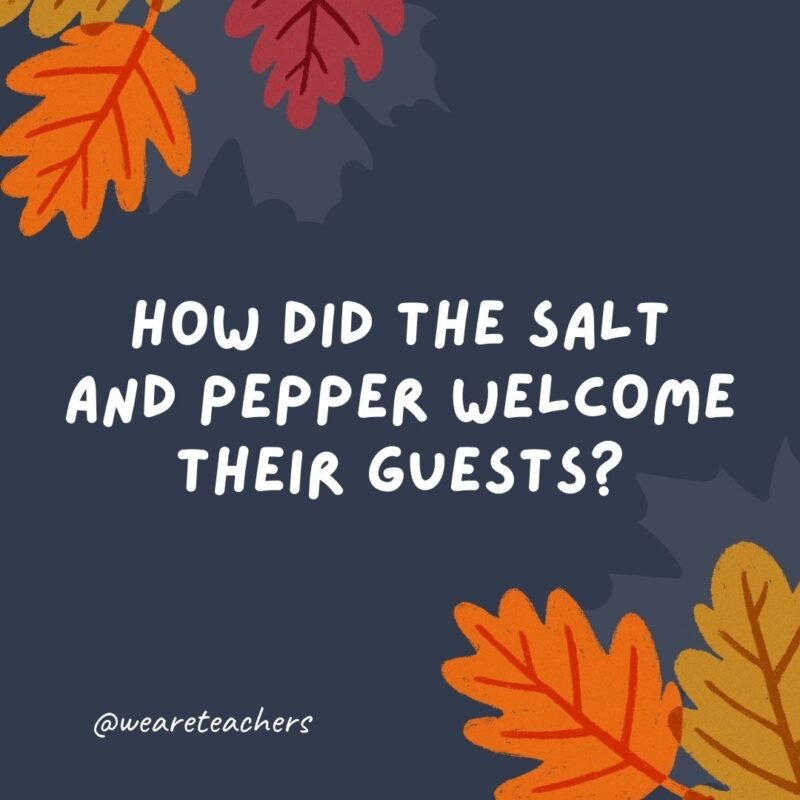 How did the salt and pepper welcome their guests? 