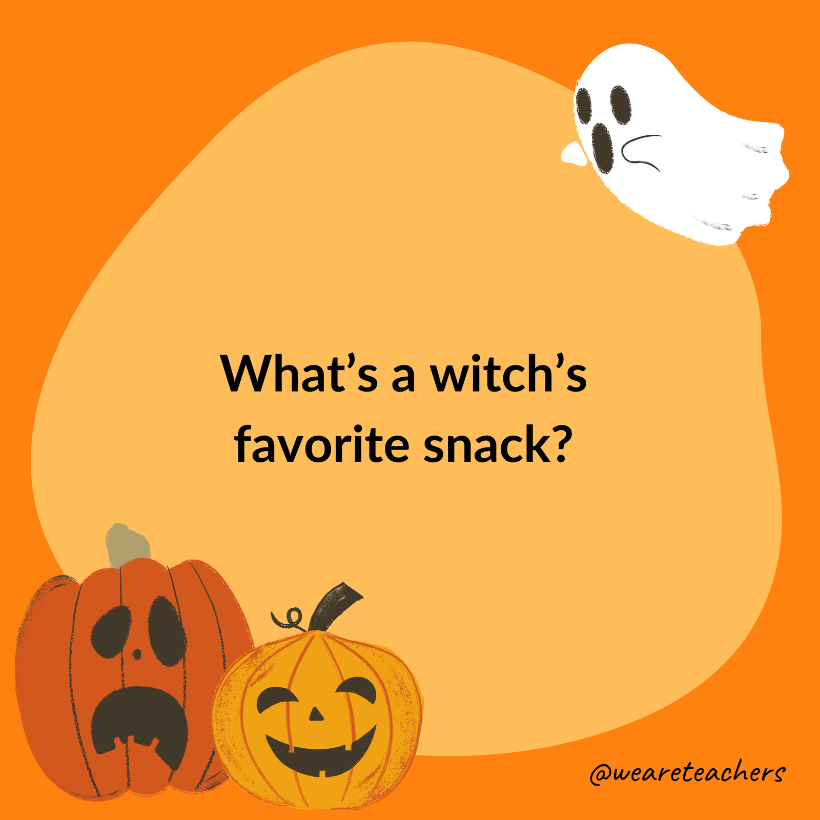 What’s a witch’s favorite snack? What’s a witch’s favorite snack?