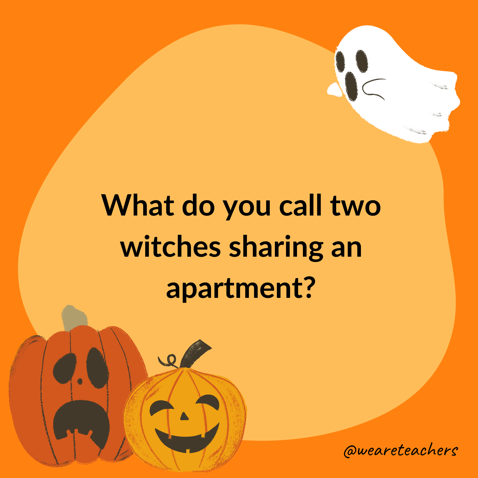 What do you call two witches sharing an apartment? What do you call two witches sharing an apartment?- halloween jokes for kids