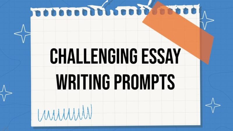 image of a notebook paper with the title, challenging essay writing prompts