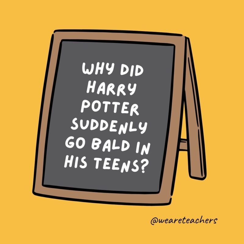 Why did Harry Potter suddenly go bald in his teens? He lost his Hedwig.- jokes for teens Why did Harry Potter suddenly go bald in his teens? He lost his Hedwig.- jokes for teens