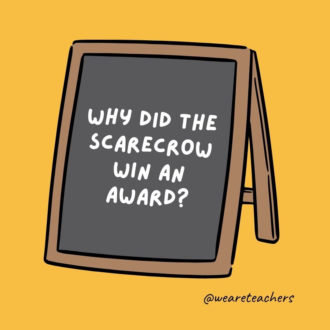 Why did the scarecrow win an award? Why did the scarecrow win an award?