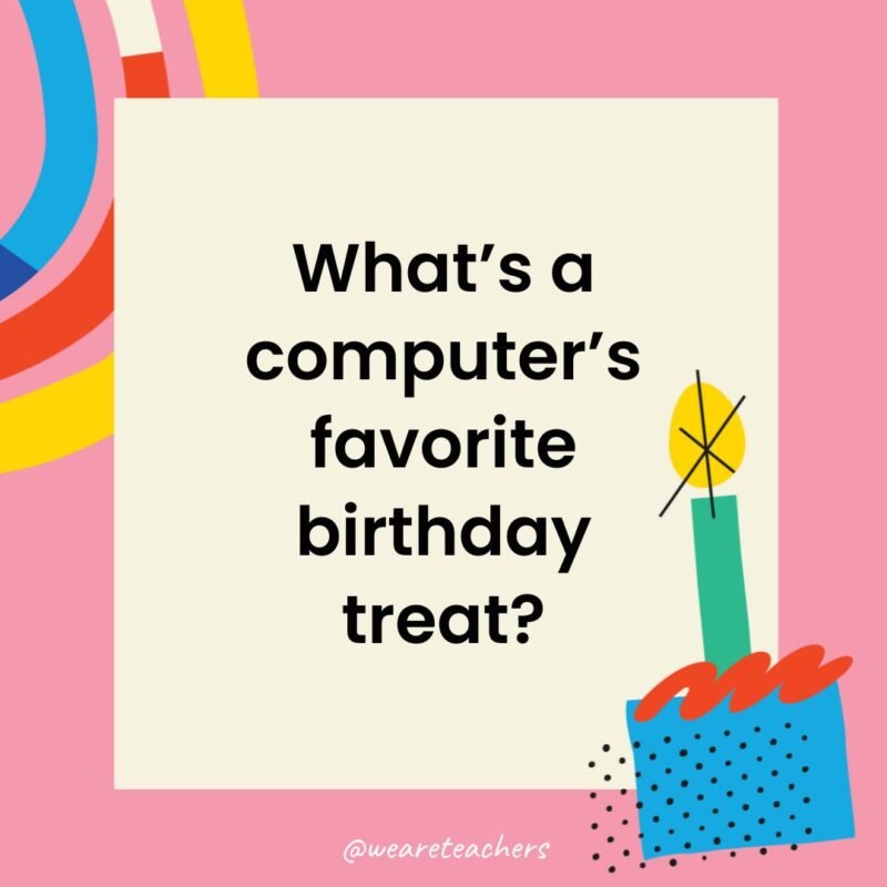 a birthday frame with the joke: What’s a computer’s favorite birthday treat?