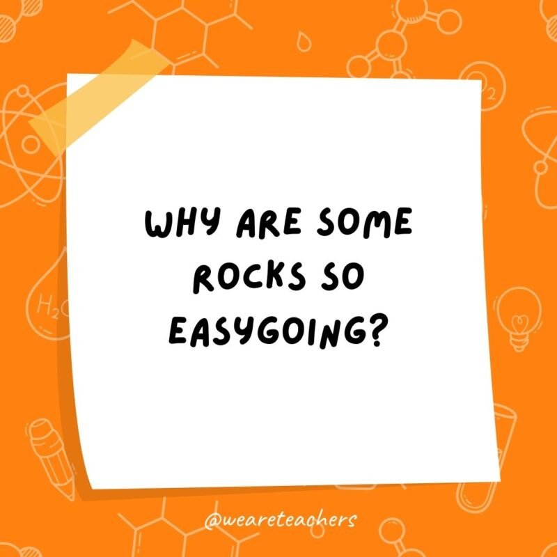 Why are some rocks so easygoing?