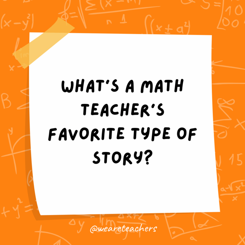 What’s a math teacher’s favorite type of story?
