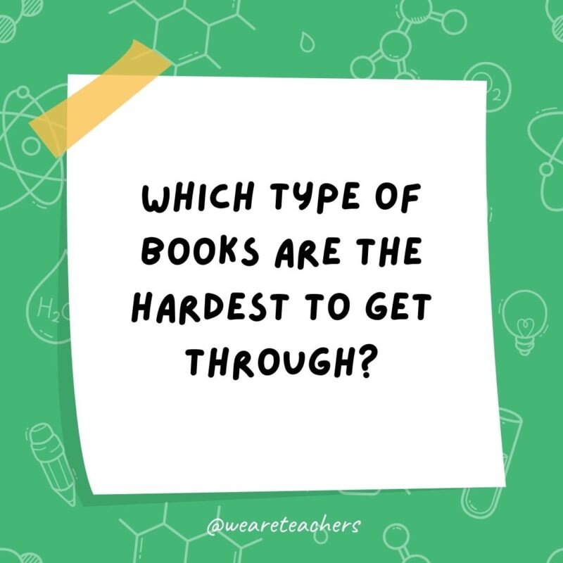 Which type of books are the hardest to get through? Friction books.- science jokes