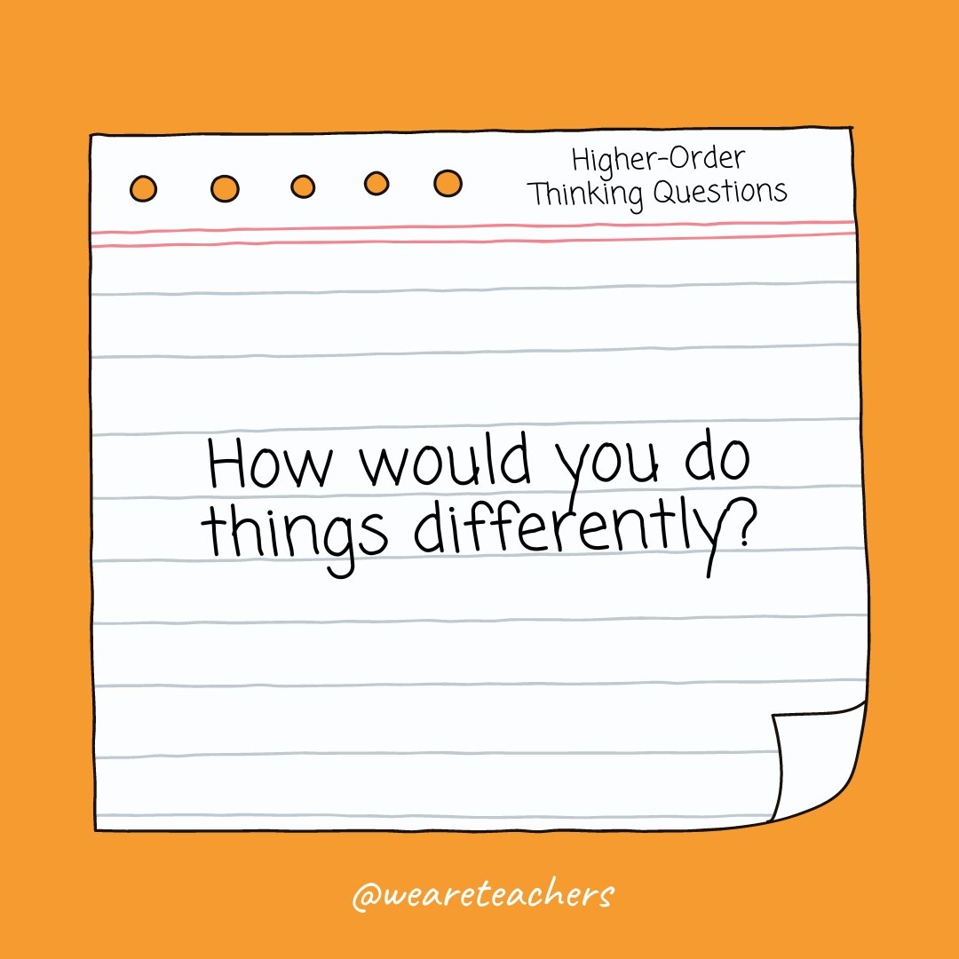 How would you do things differently? How would you do things differently?