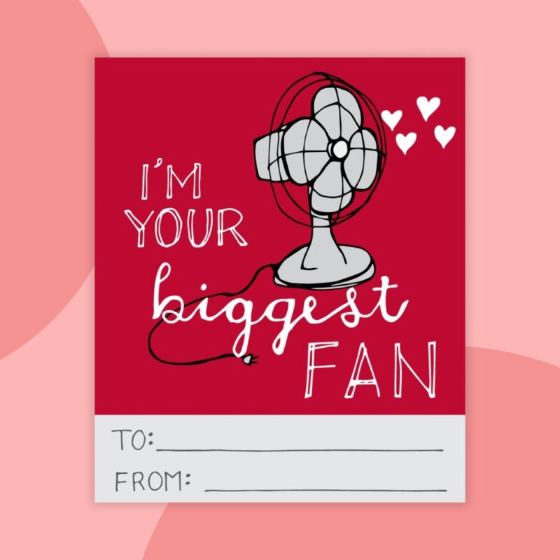 a printable valentine that says: I'm your biggest fan with a red background and an image of a fan