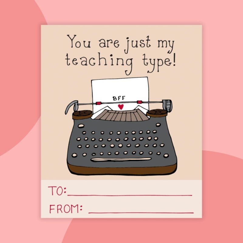 a printable valentine that says: you are just my teaching type with a black typewriter image