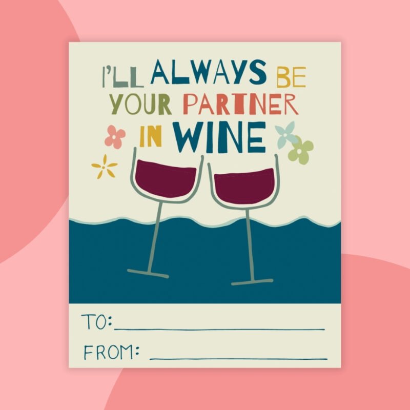 a printable valentine that says: I'll always be your partner in wine with a dark blue background and an image of two glasses of red wine