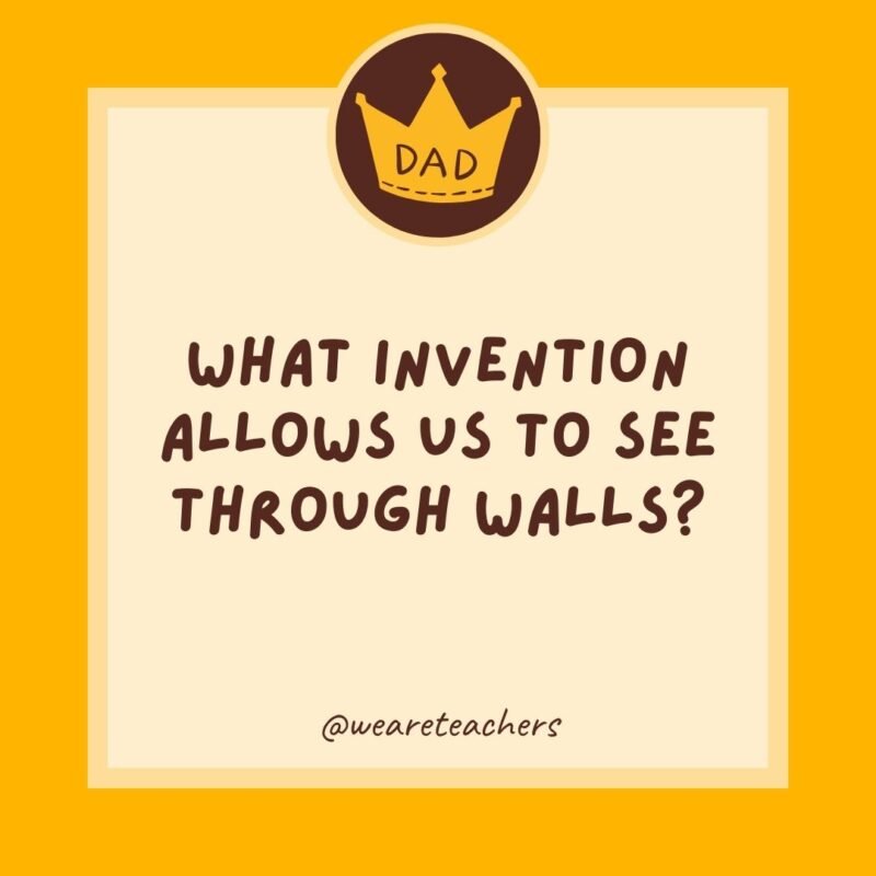 What invention allows us to see through walls? Windows. What invention allows us to see through walls? Windows.
