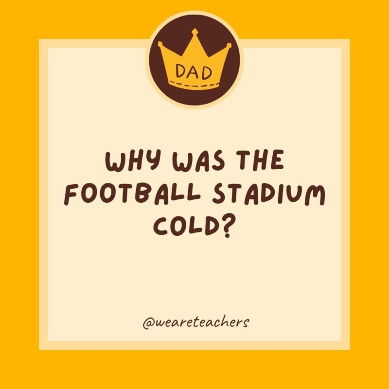 Why was the football stadium cold? There were too many fans.- dad jokes for kids Why was the football stadium cold? There were too many fans.- dad jokes for kids