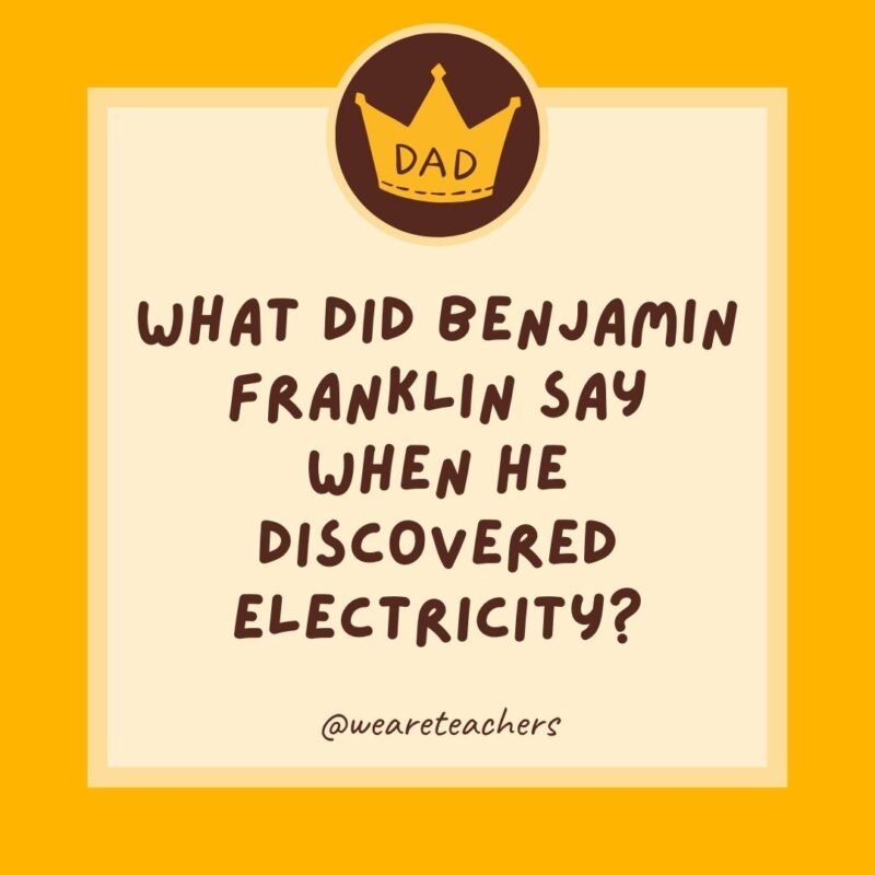 What did Benjamin Franklin say when he discovered electricity? Nothing. He was too shocked. What did Benjamin Franklin say when he discovered electricity? Nothing. He was too shocked.