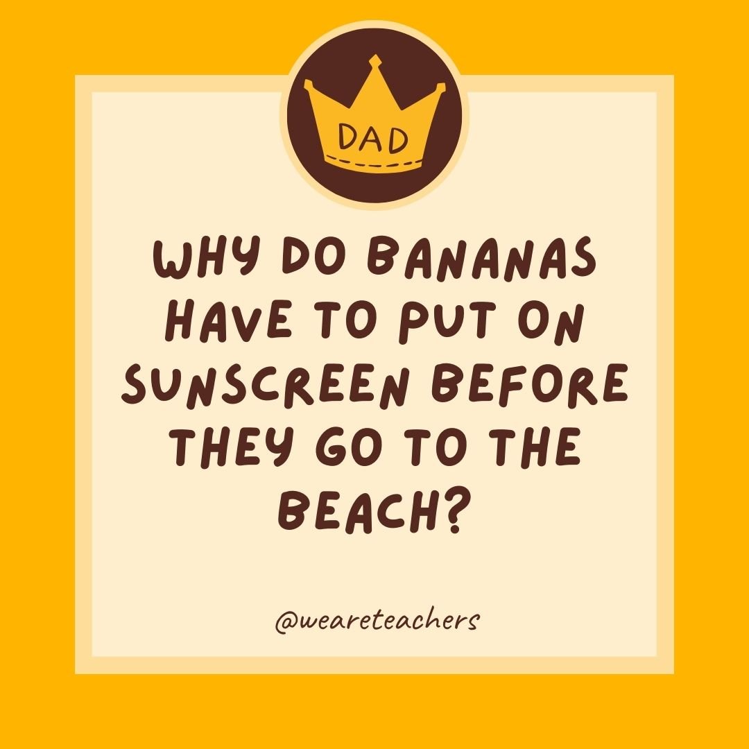 Why do bananas have to put on sunscreen before they go to the beach? Why do bananas have to put on sunscreen before they go to the beach?- dad jokes for kids