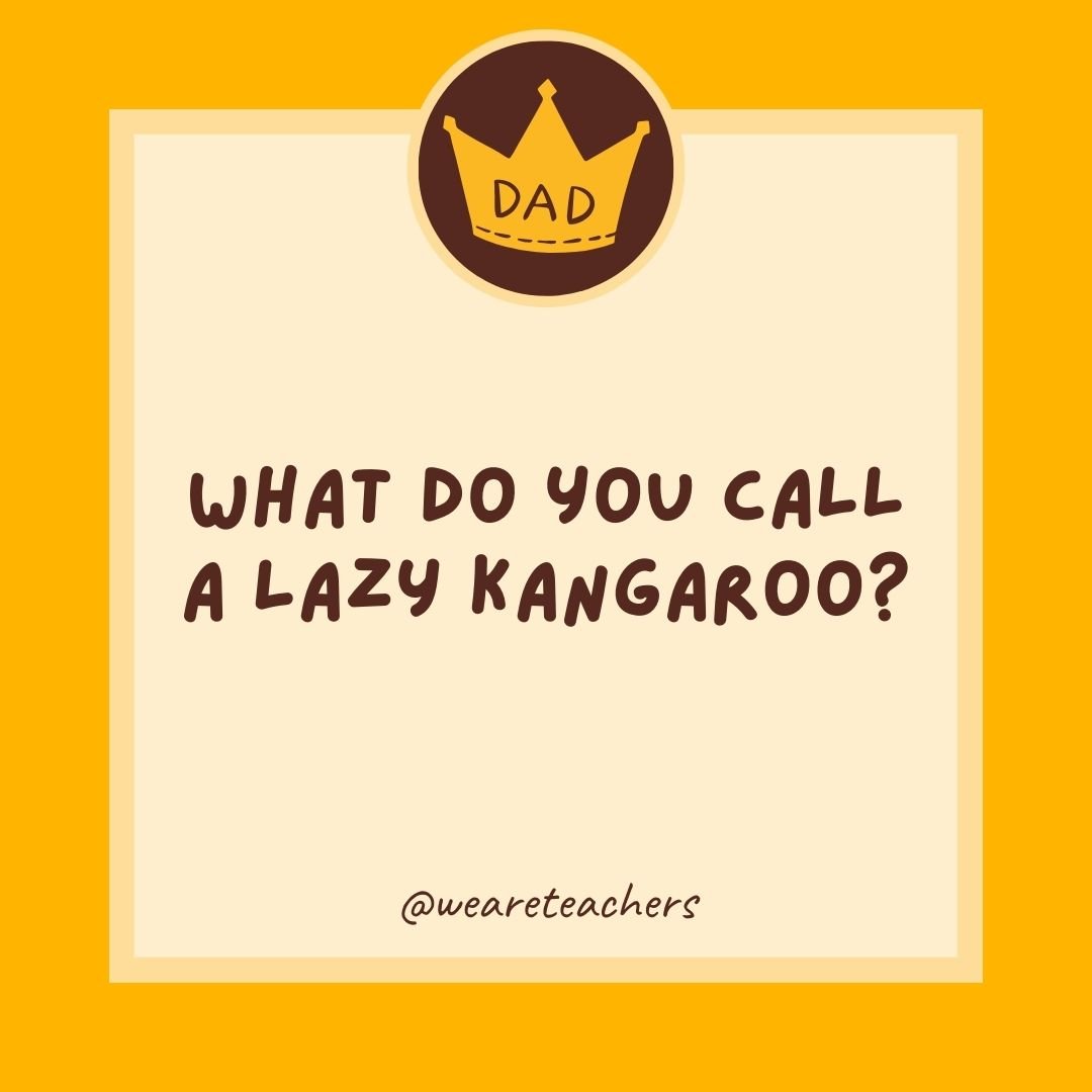 What do you call a lazy kangaroo? What do you call a lazy kangaroo?