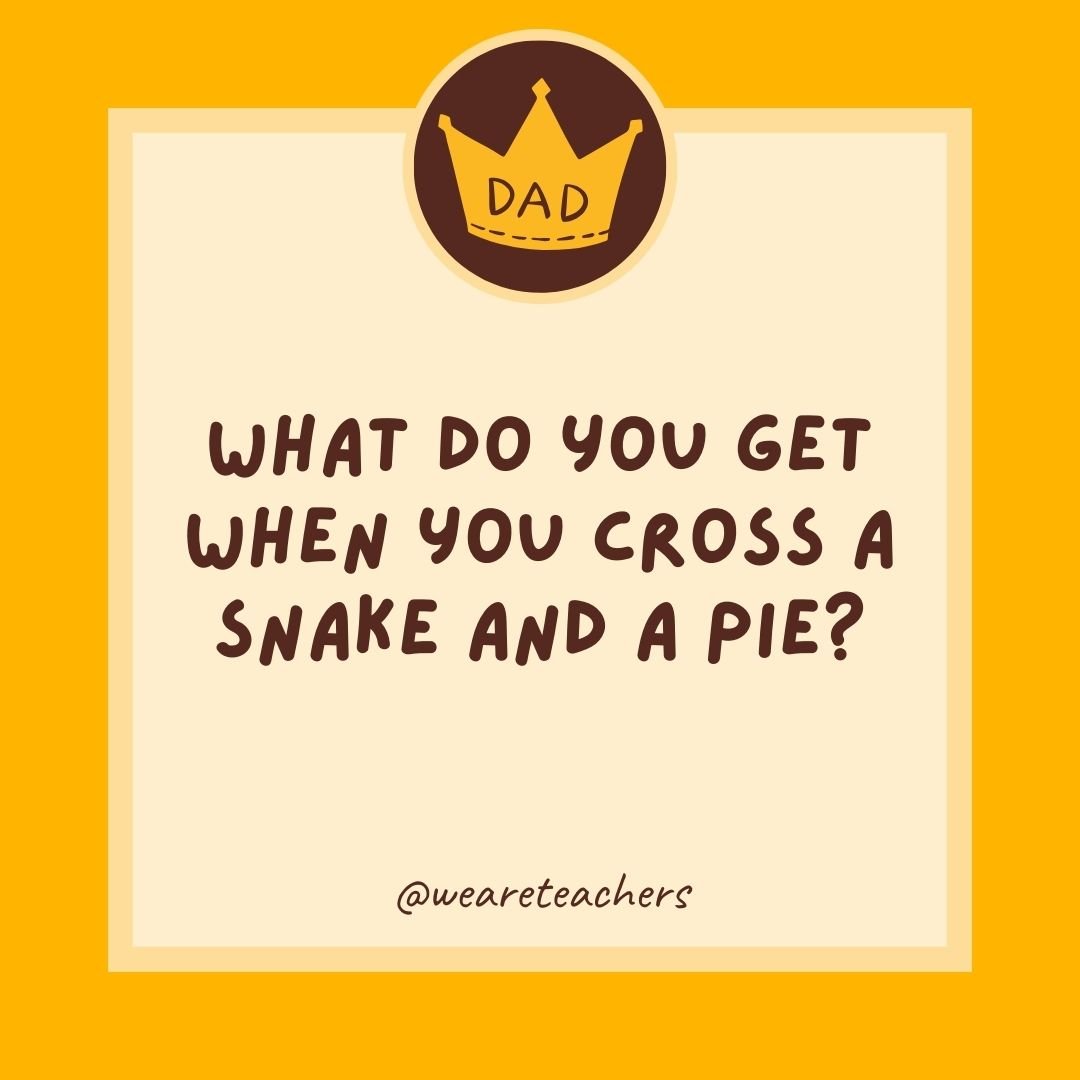 What do you get when you cross a snake and a pie?- dad jokes for kids What do you get when you cross a snake and a pie?- dad jokes for kids