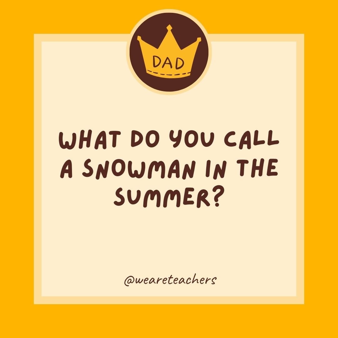 What do you call a snowman in the summer? What do you call a snowman in the summer?
