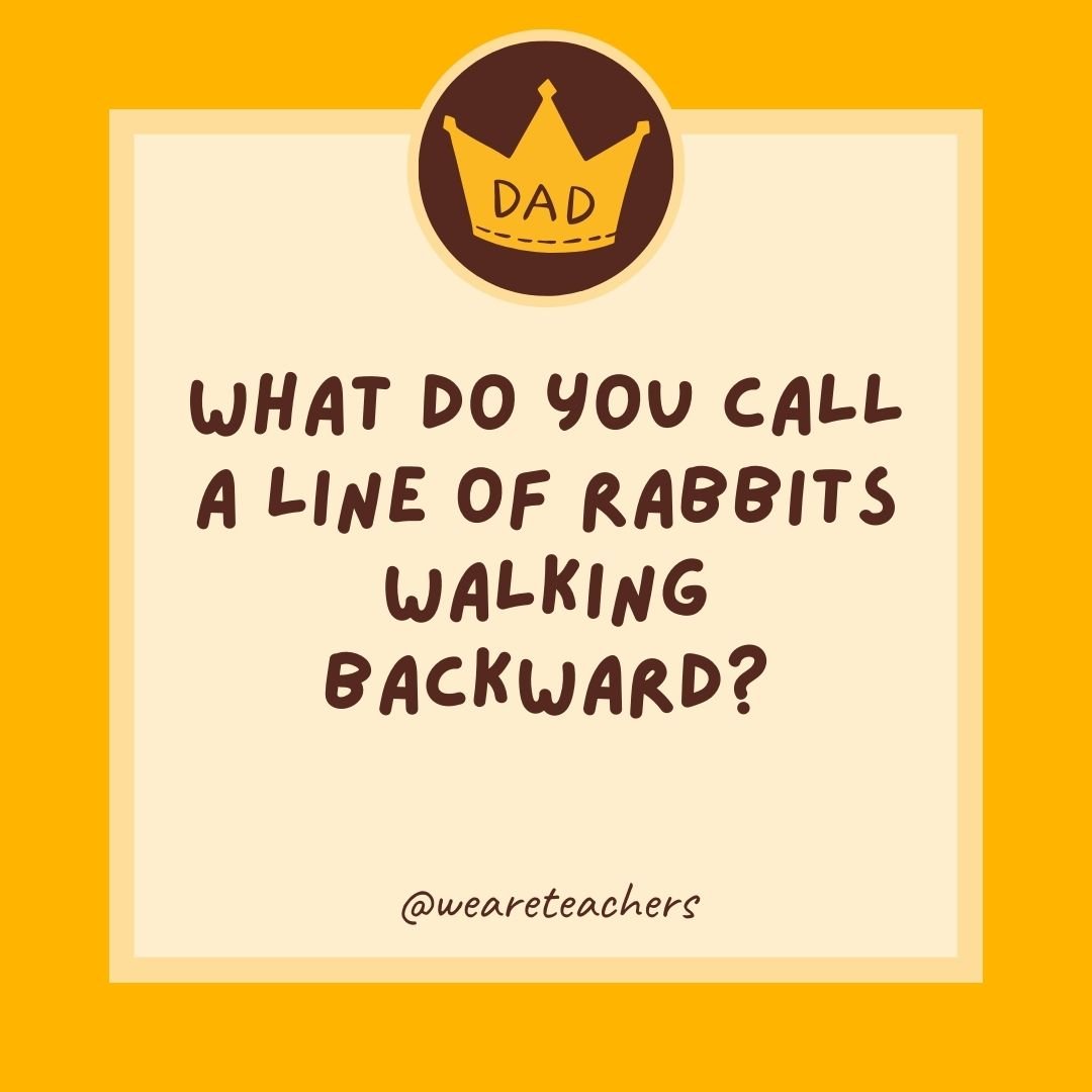 What do you call a line of rabbits walking backward? What do you call a line of rabbits walking backward?
