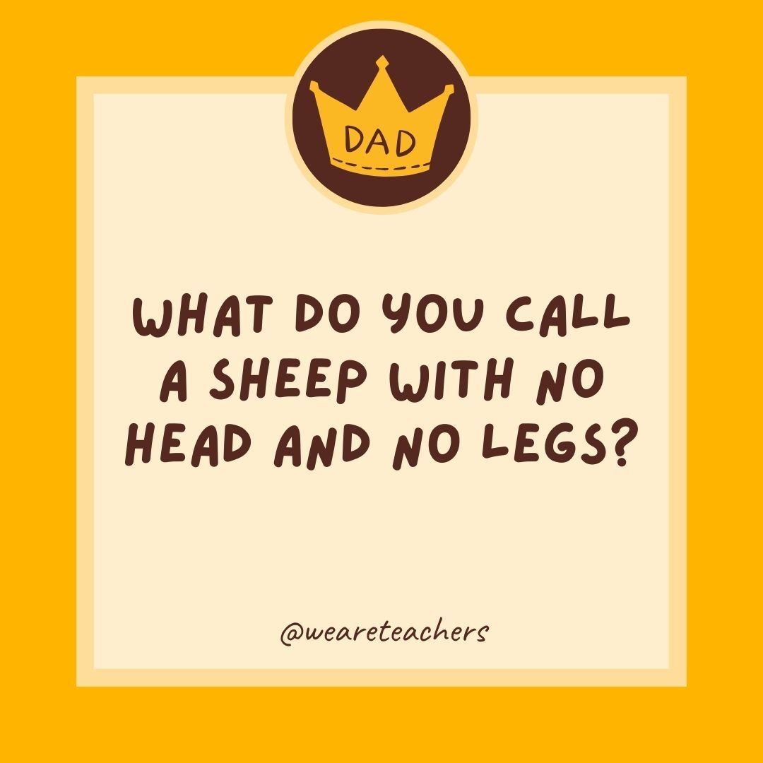 What do you call a sheep with no head and no legs? What do you call a sheep with no head and no legs?