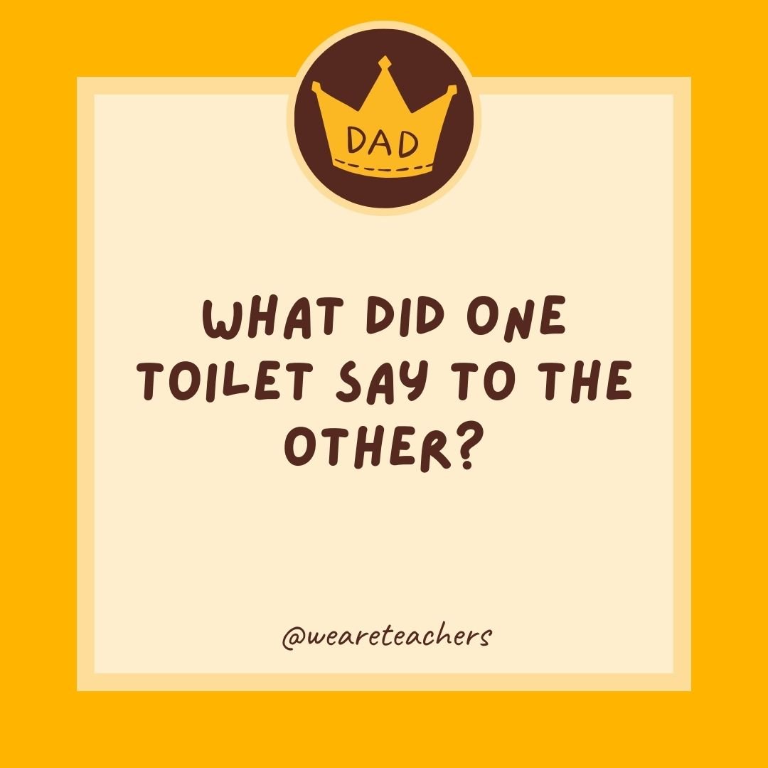 What did one toilet say to the other? What did one toilet say to the other?