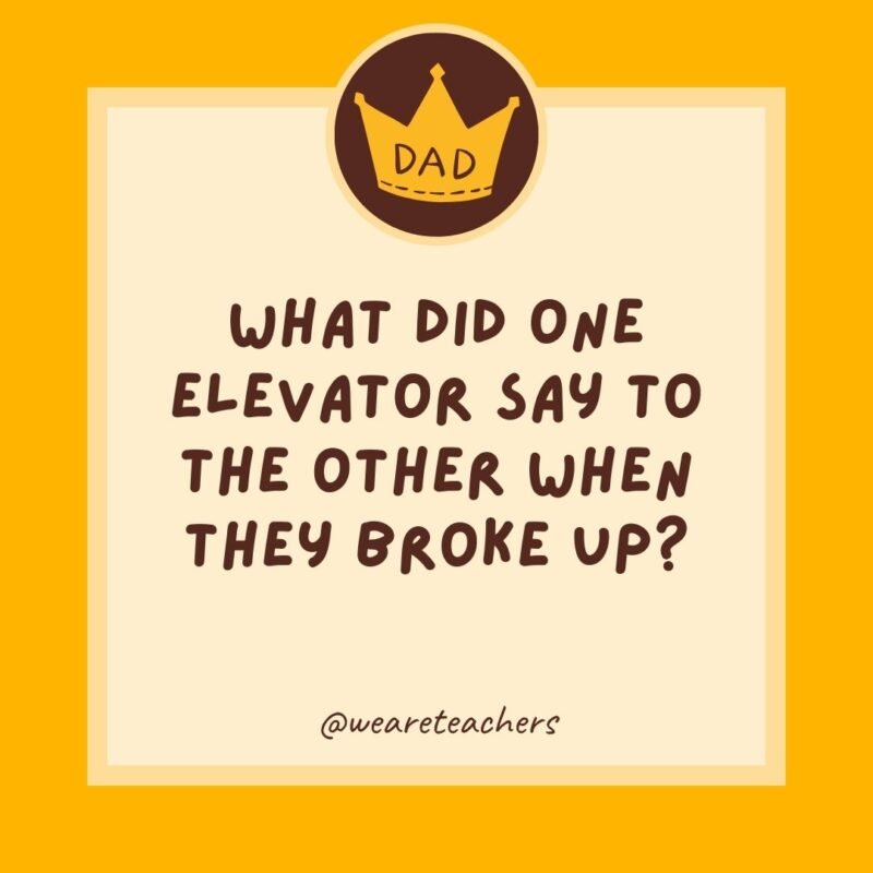 What did one elevator say to the other when they broke up? What did one elevator say to the other when they broke up?- dad jokes for kids