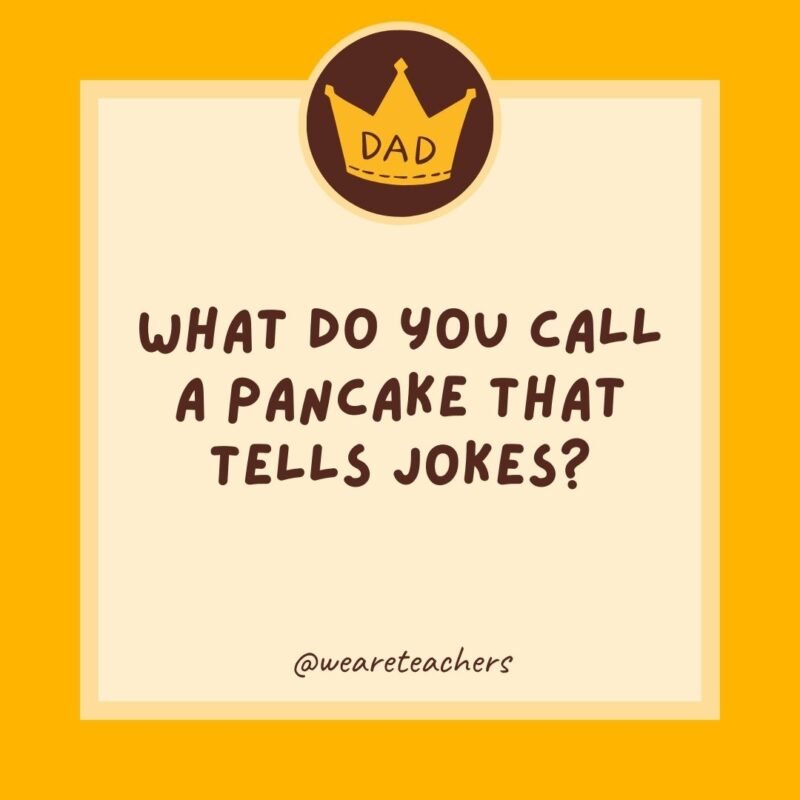What do you call a pancake that tells jokes? What do you call a pancake that tells jokes?