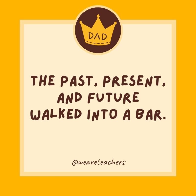 The past, present, and future walked into a bar. It was tense. The past, present, and future walked into a bar. It was tense.