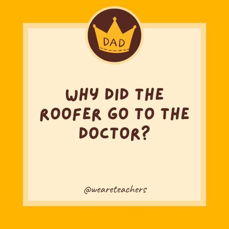Why did the roofer go to the doctor? He had shingles. Why did the roofer go to the doctor? He had shingles.