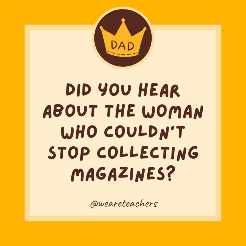 Did you hear about the woman who couldn’t stop collecting magazines? She had issues. Did you hear about the woman who couldn't stop collecting magazines? She had issues.